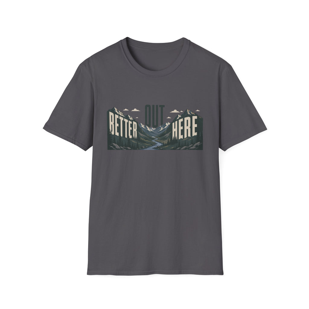 Better Out Here T-Shirt