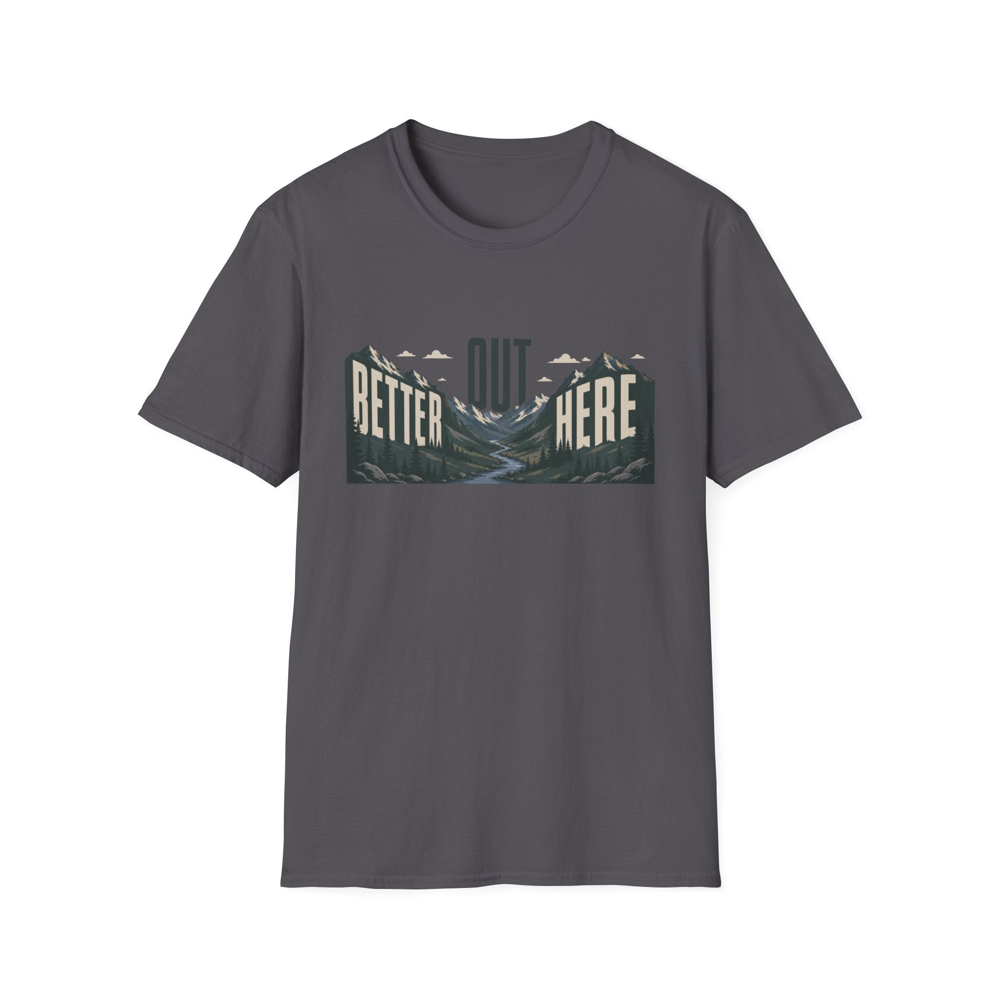 Better Out Here T-Shirt