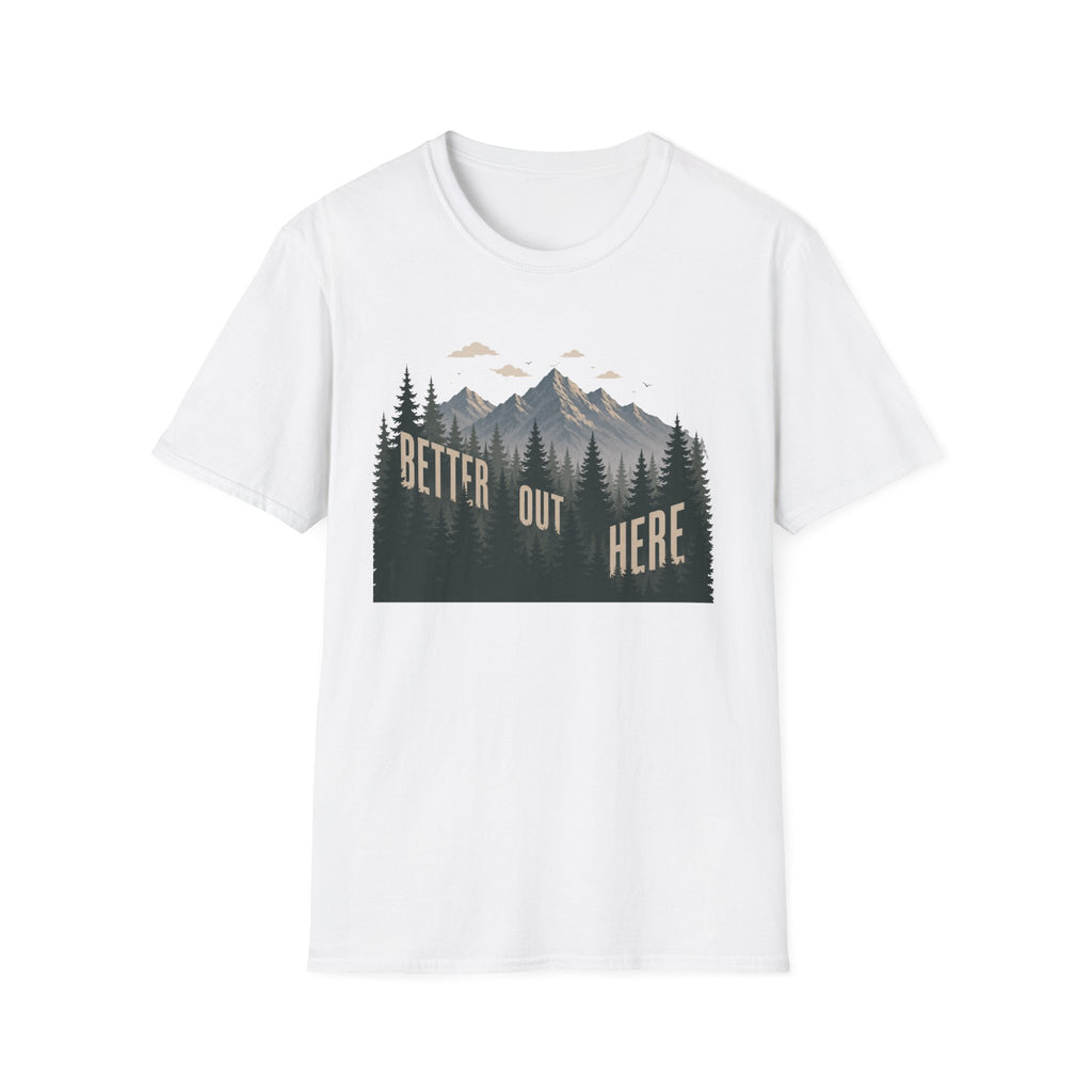Better Out Here T-Shirt
