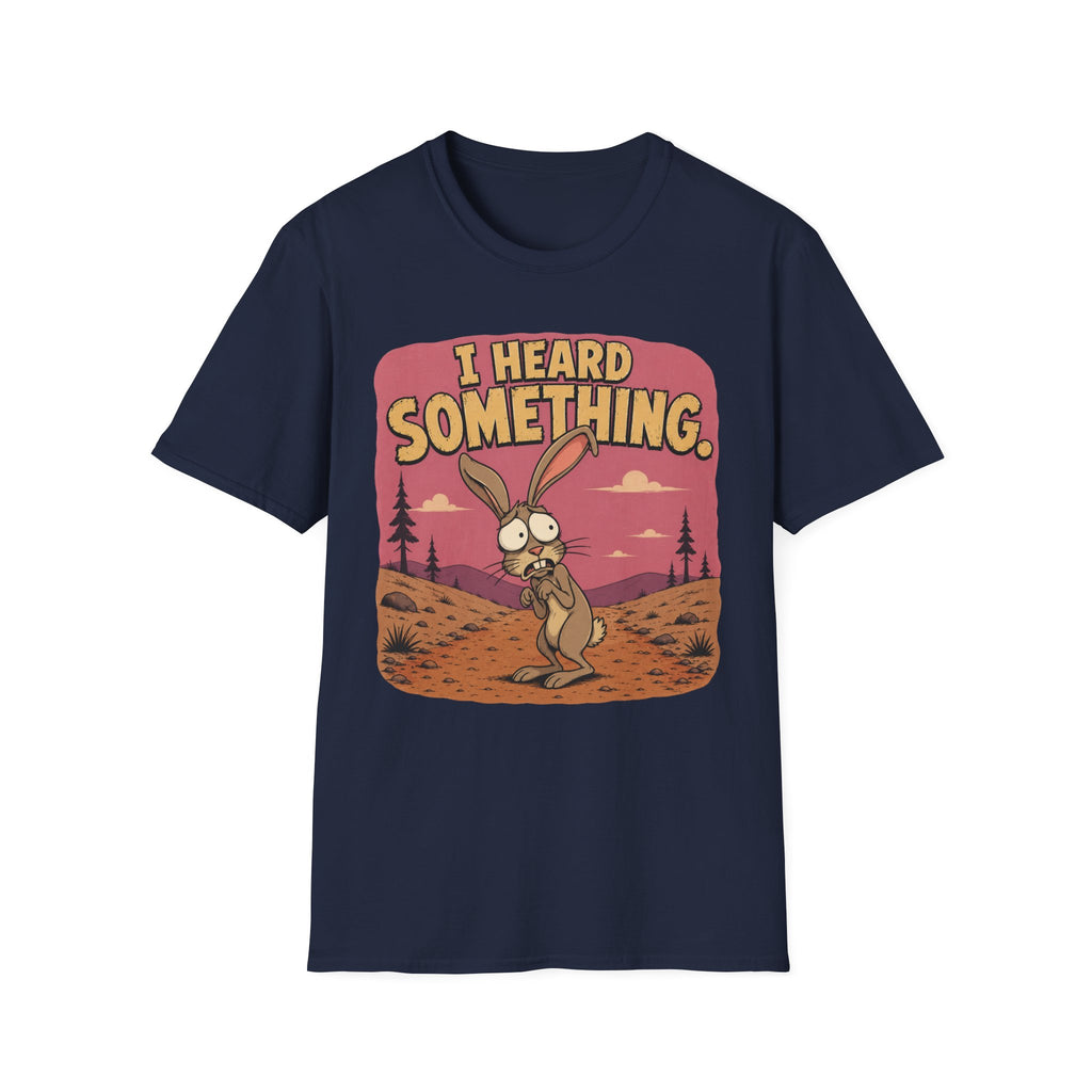 Heard Something T-Shirt