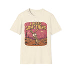 Heard Something T-Shirt
