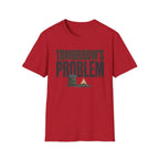 Tomorrow's Problem T-Shirt