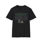 Tomorrow's Problem T-Shirt