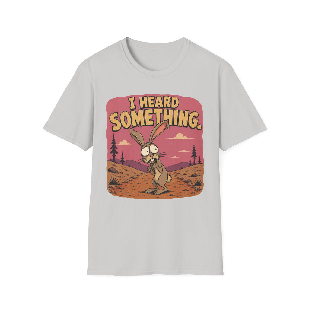 Heard Something T-Shirt