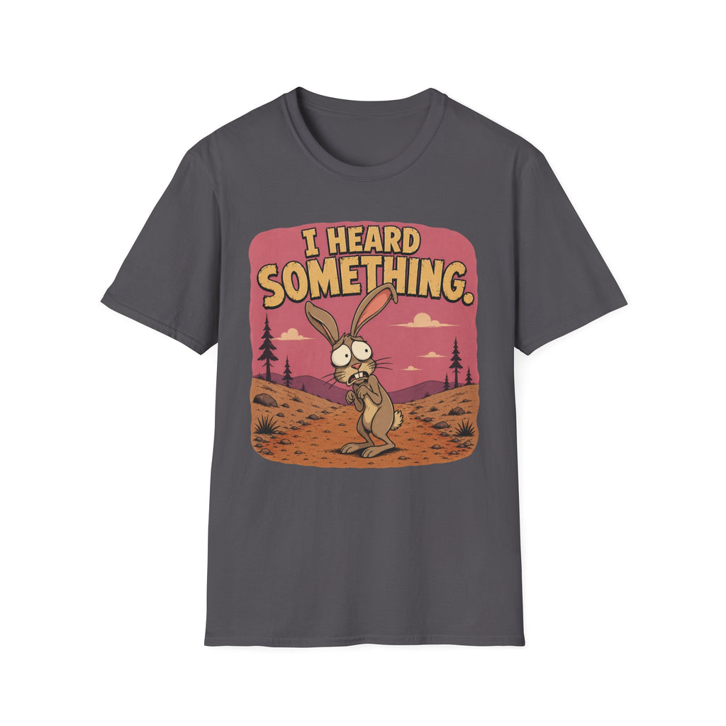 Heard Something T-Shirt