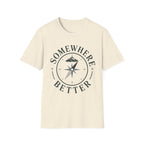 Somewhere Better T-Shirt