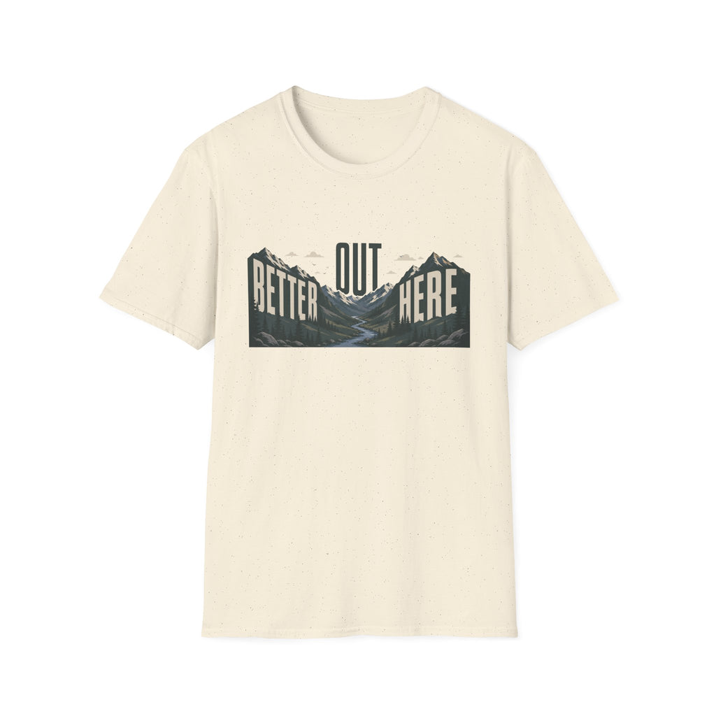 Better Out Here T-Shirt