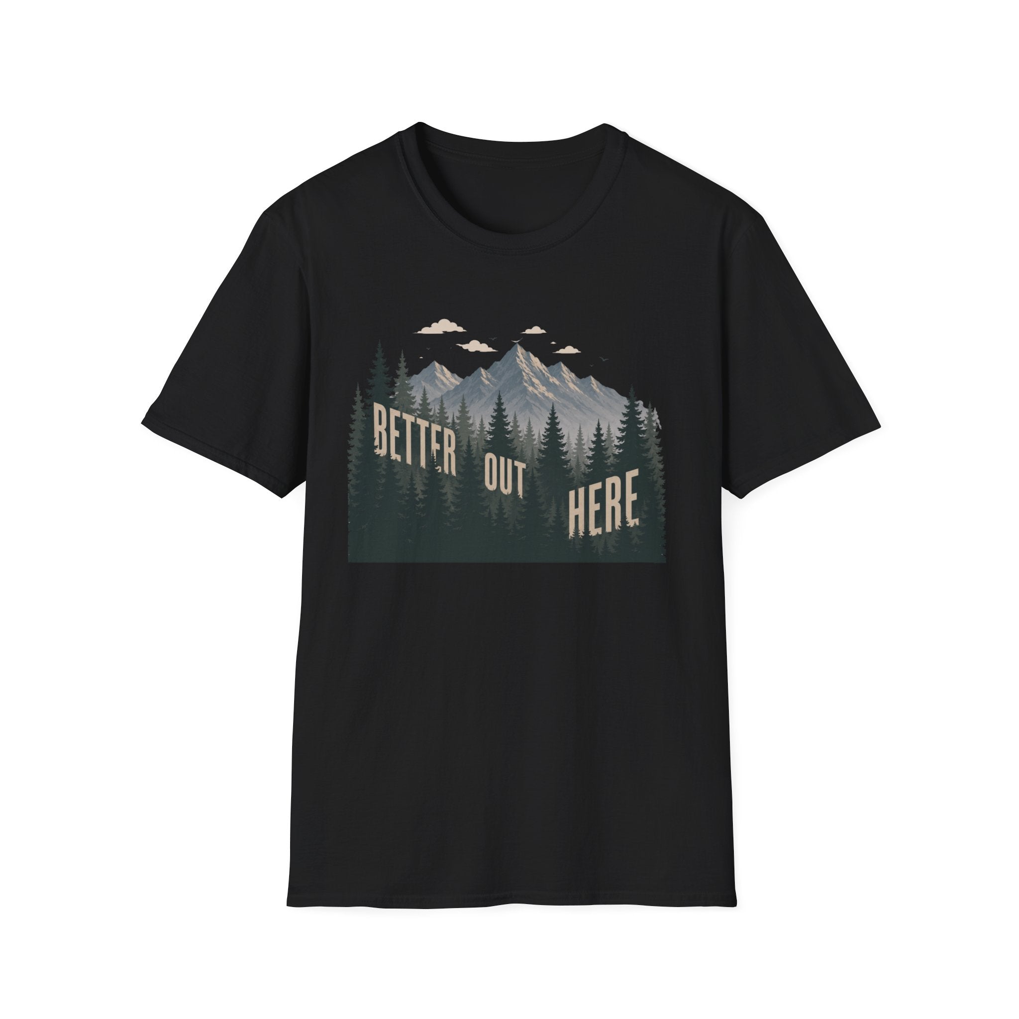 Better Out Here T-Shirt