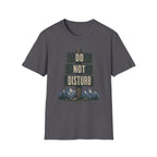 Do Not Disturb T-Shirt