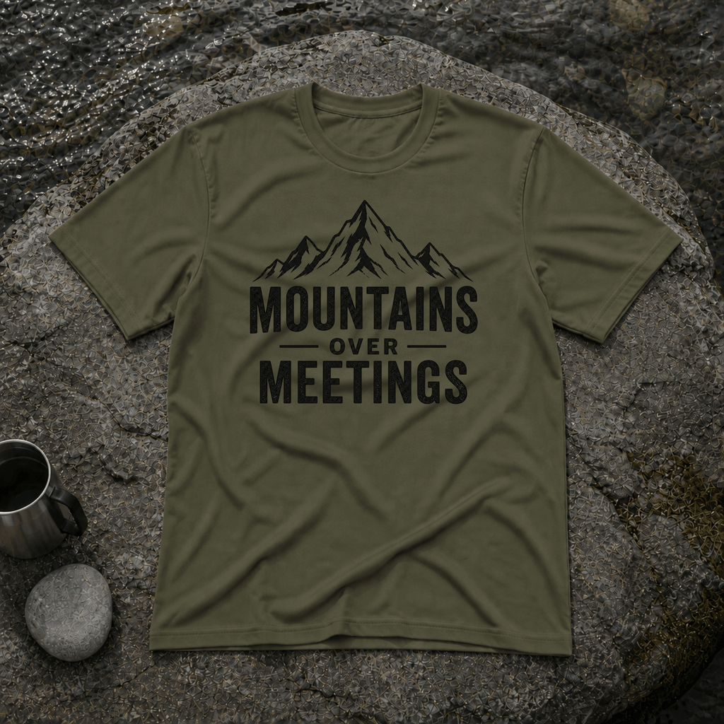 Mountains Over Meetings T-Shirt