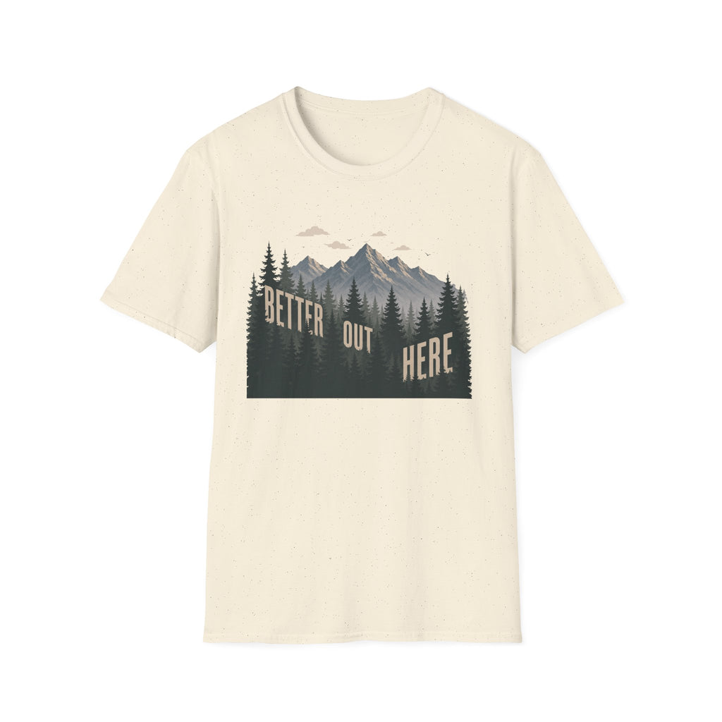 Better Out Here T-Shirt