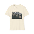 Better Out Here T-Shirt