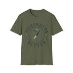 Somewhere Better T-Shirt