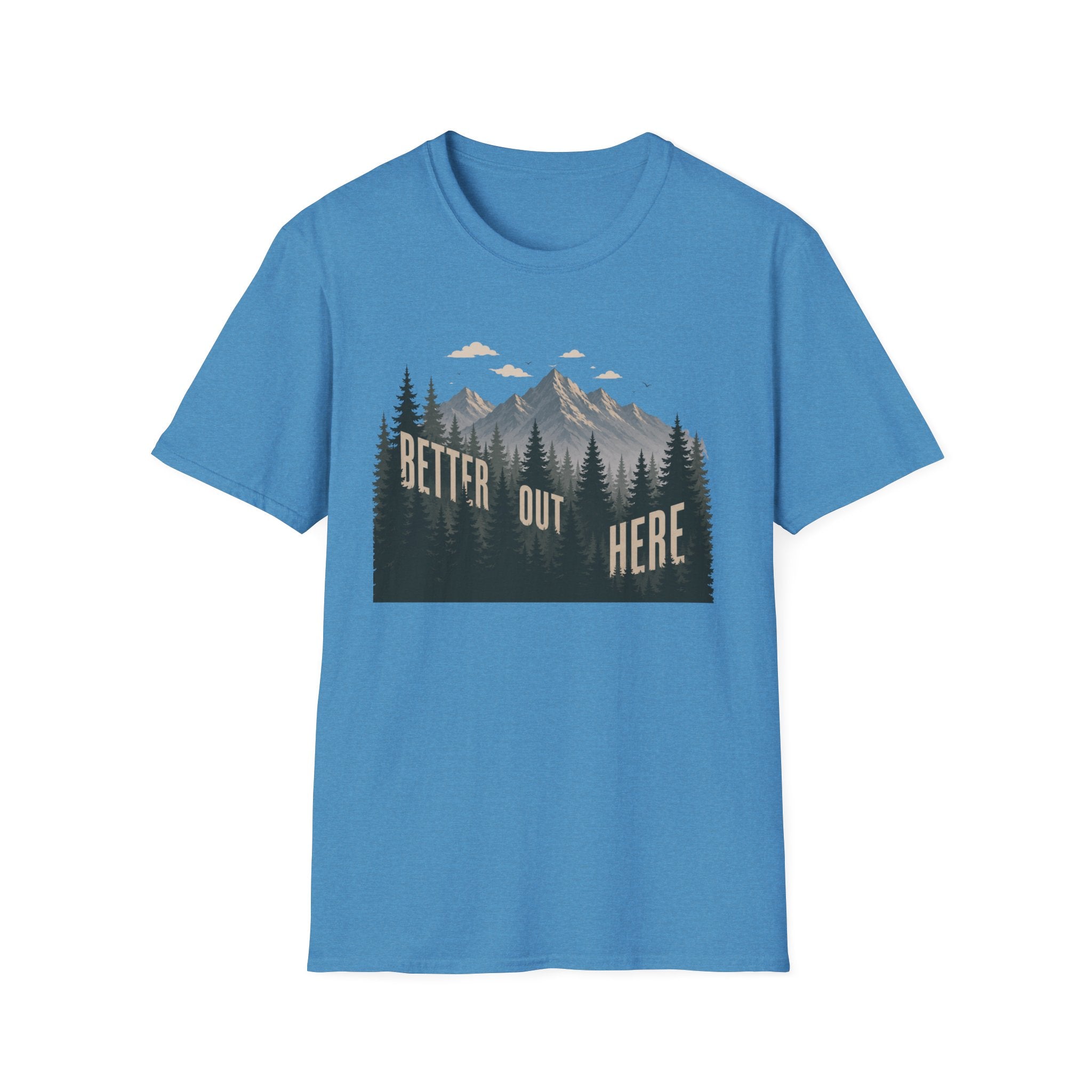Better Out Here T-Shirt