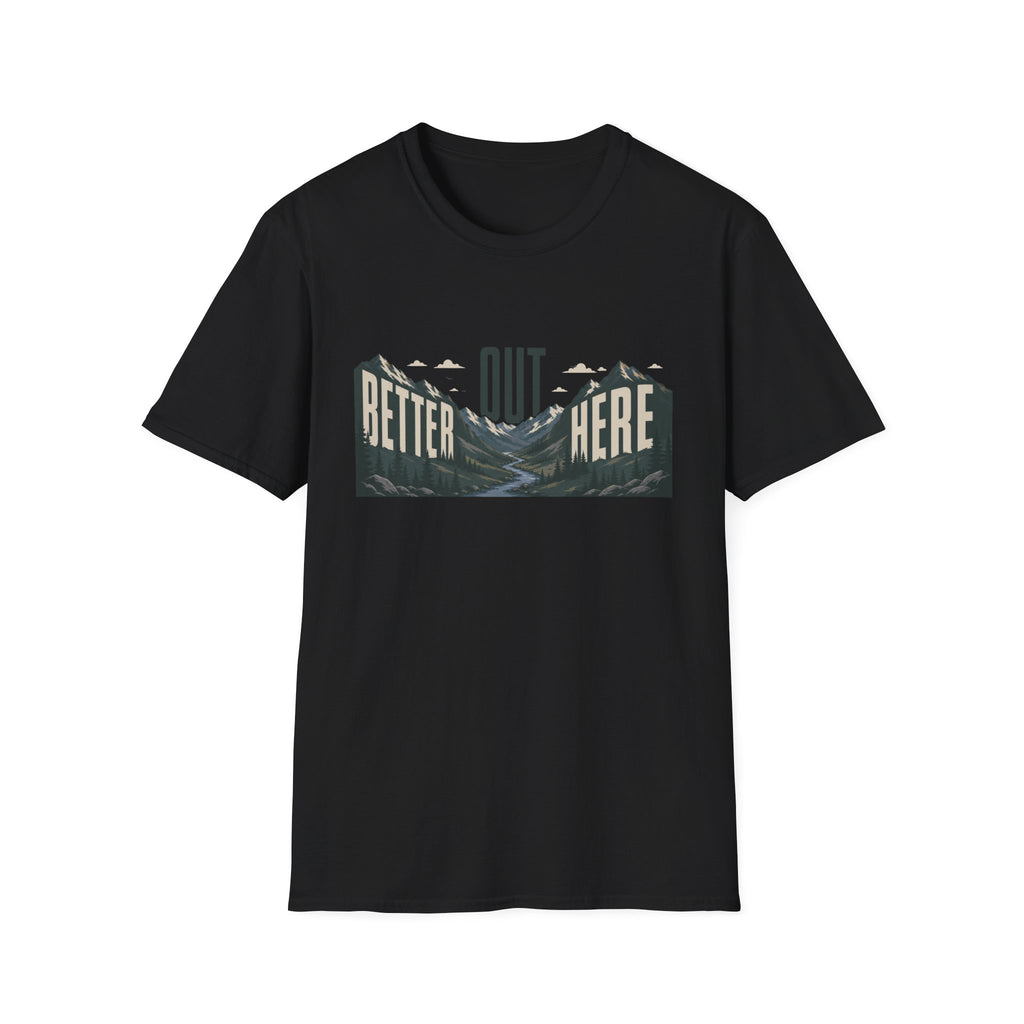 Better Out Here T-Shirt