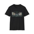 Better Out Here T-Shirt