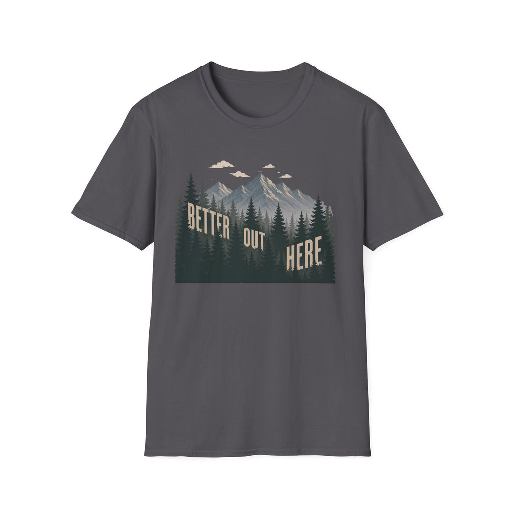 Better Out Here T-Shirt