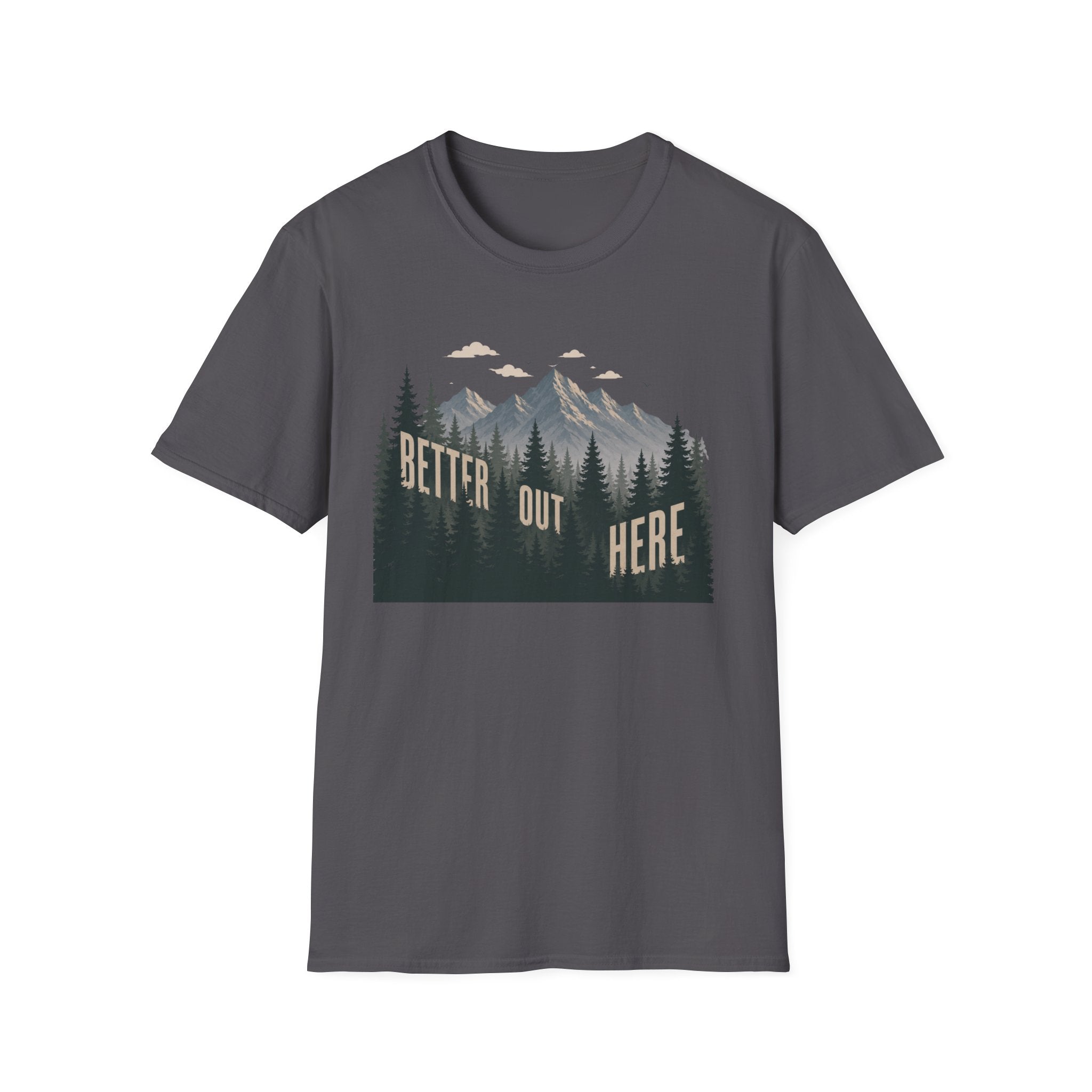 Better Out Here T-Shirt