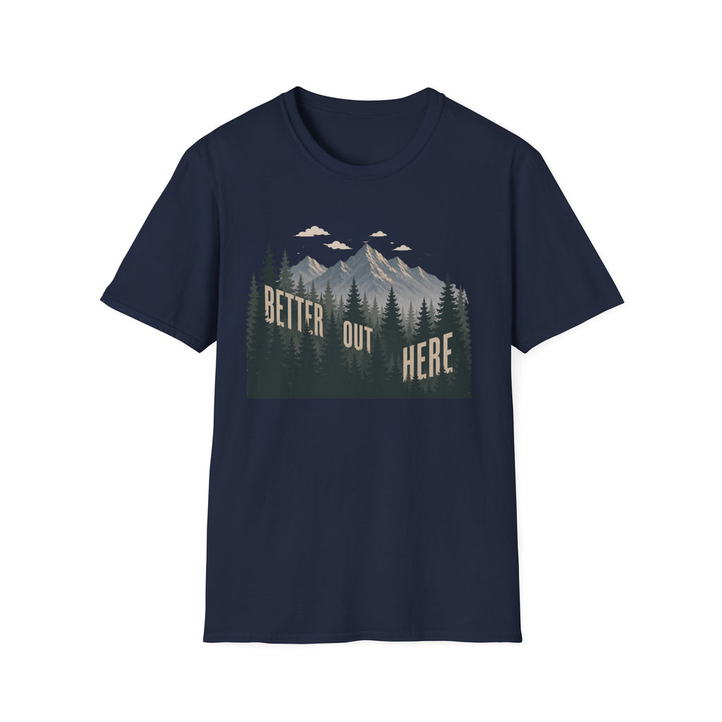 Better Out Here T-Shirt