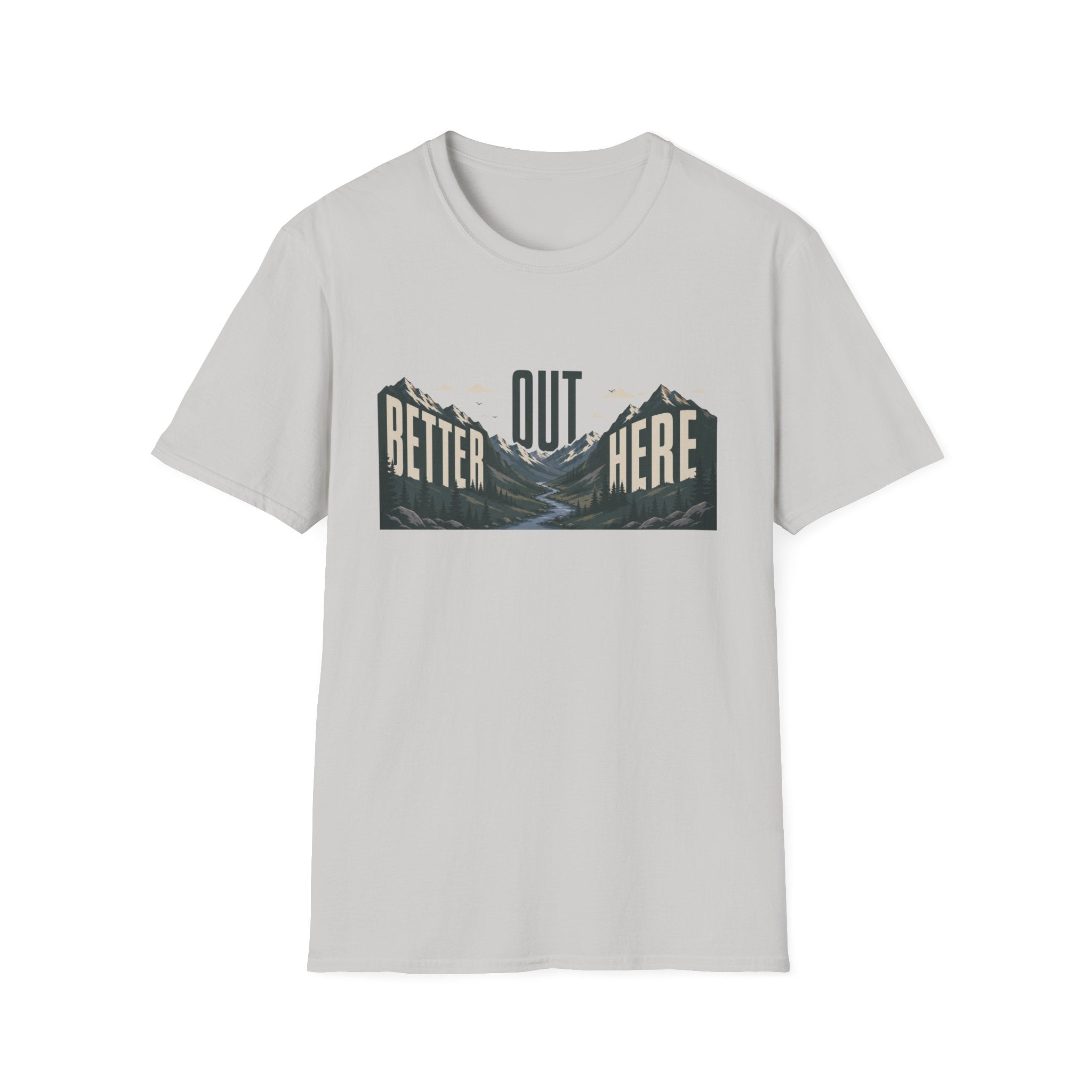 Better Out Here T-Shirt