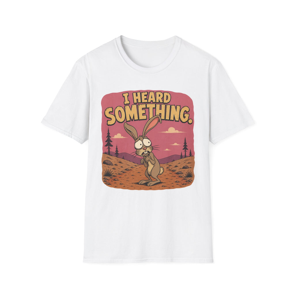 Heard Something T-Shirt