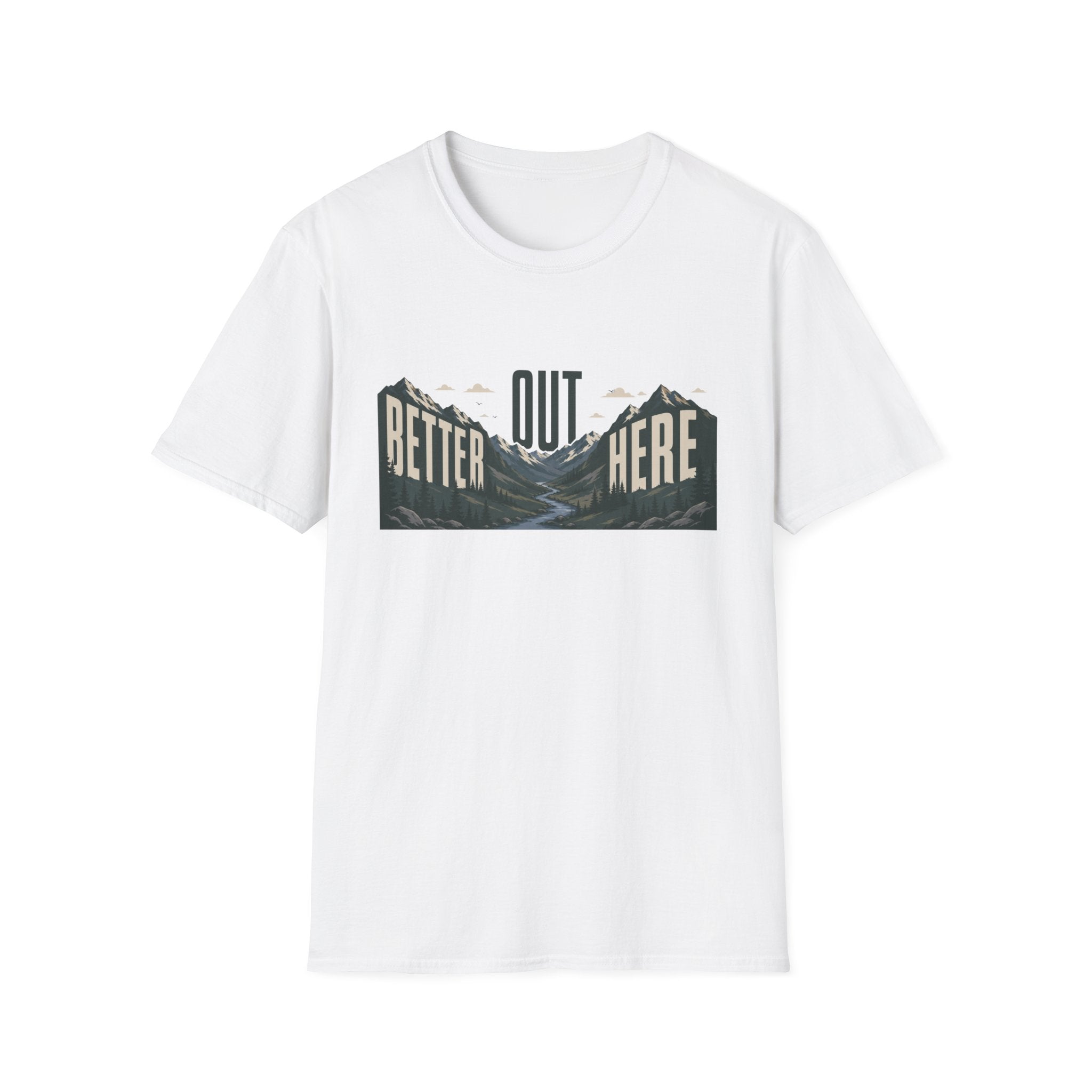 Better Out Here T-Shirt