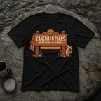 Cancelled Plans T-Shirt