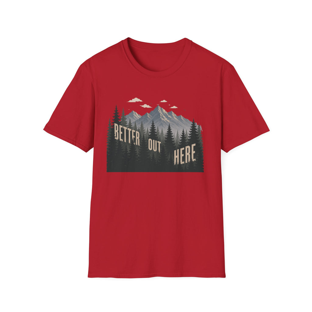 Better Out Here T-Shirt