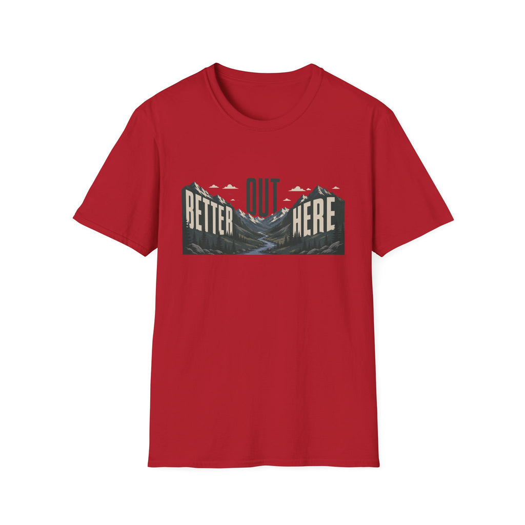 Better Out Here T-Shirt
