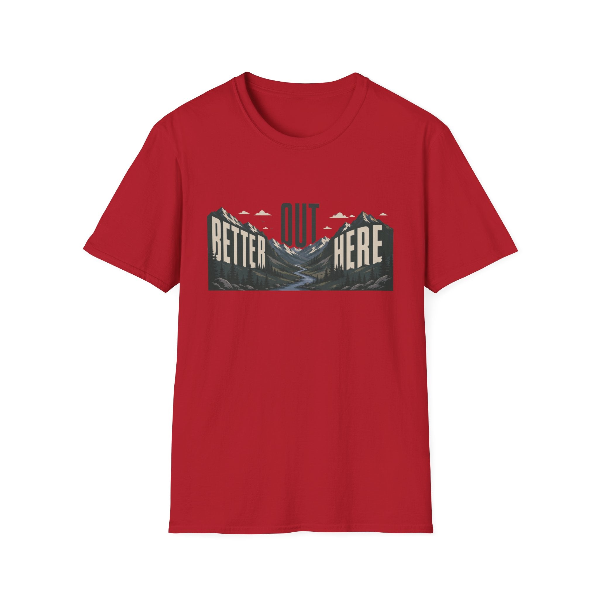 Better Out Here T-Shirt