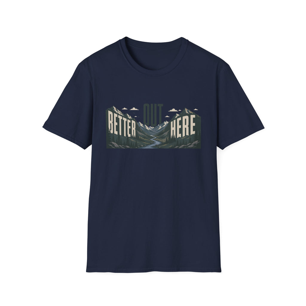 Better Out Here T-Shirt