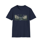 Better Out Here T-Shirt