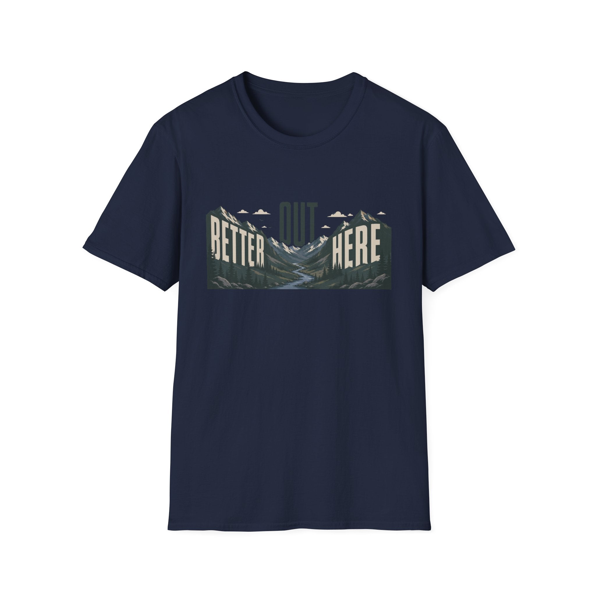 Better Out Here T-Shirt
