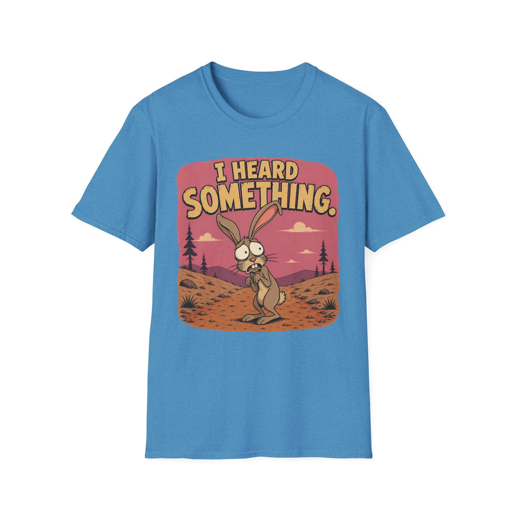 Heard Something T-Shirt
