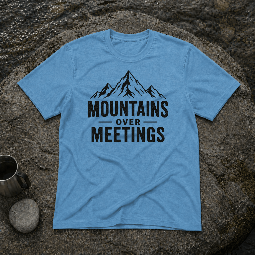 Mountains Over Meetings T-Shirt