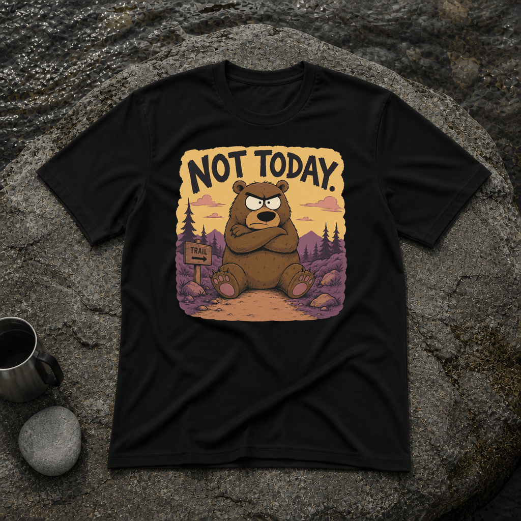 Not Today T-Shirt