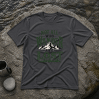 Not All Who Wander T-Shirt