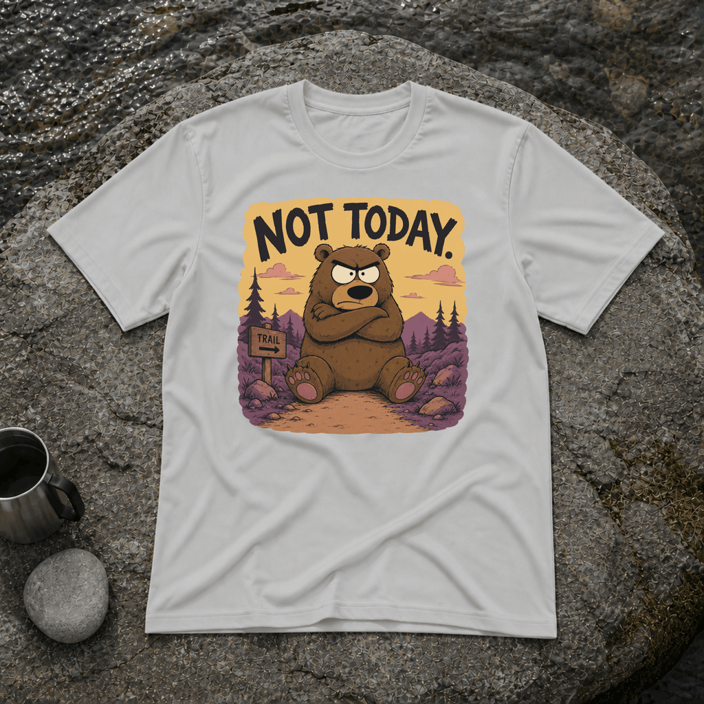 Not Today T-Shirt