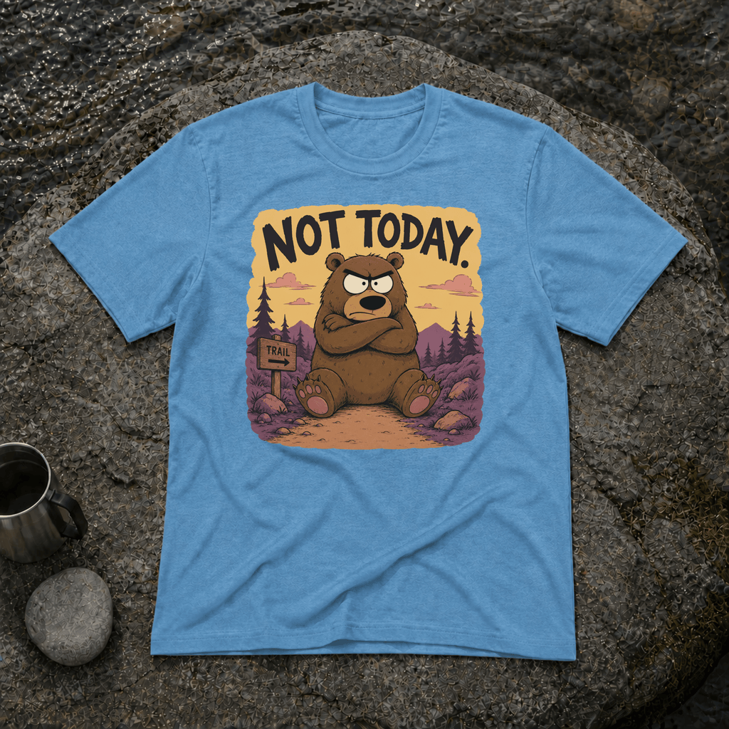Not Today T-Shirt