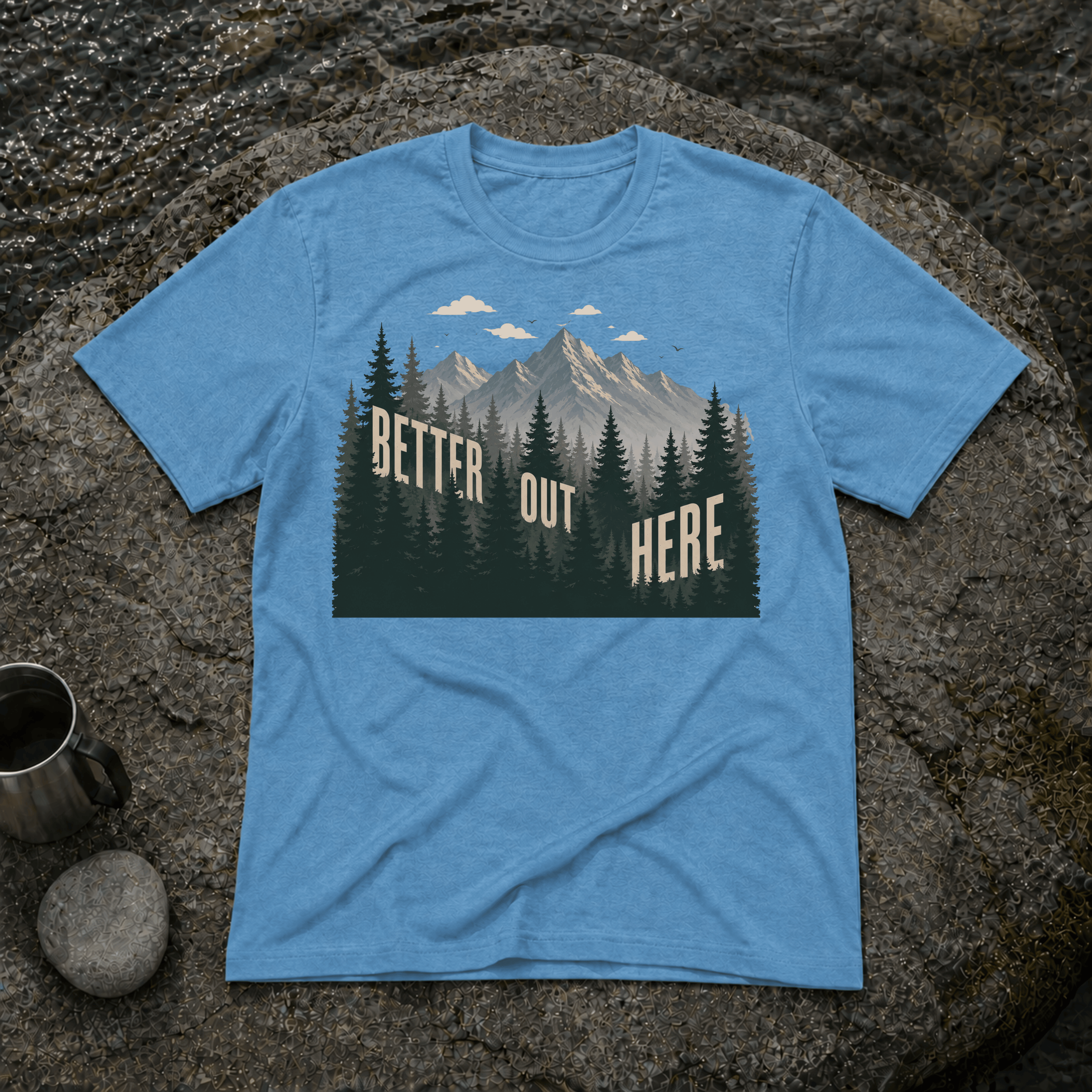 Better Out Here T-Shirt