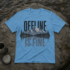 Offline is Fine T-Shirt