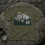 Better Out Here T-Shirt