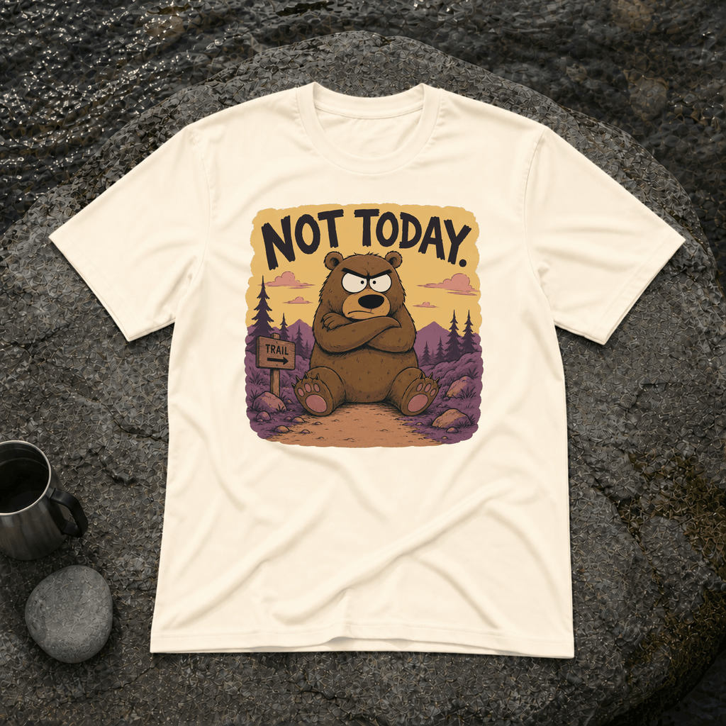 Not Today T-Shirt