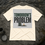Tomorrow's Problem T-Shirt