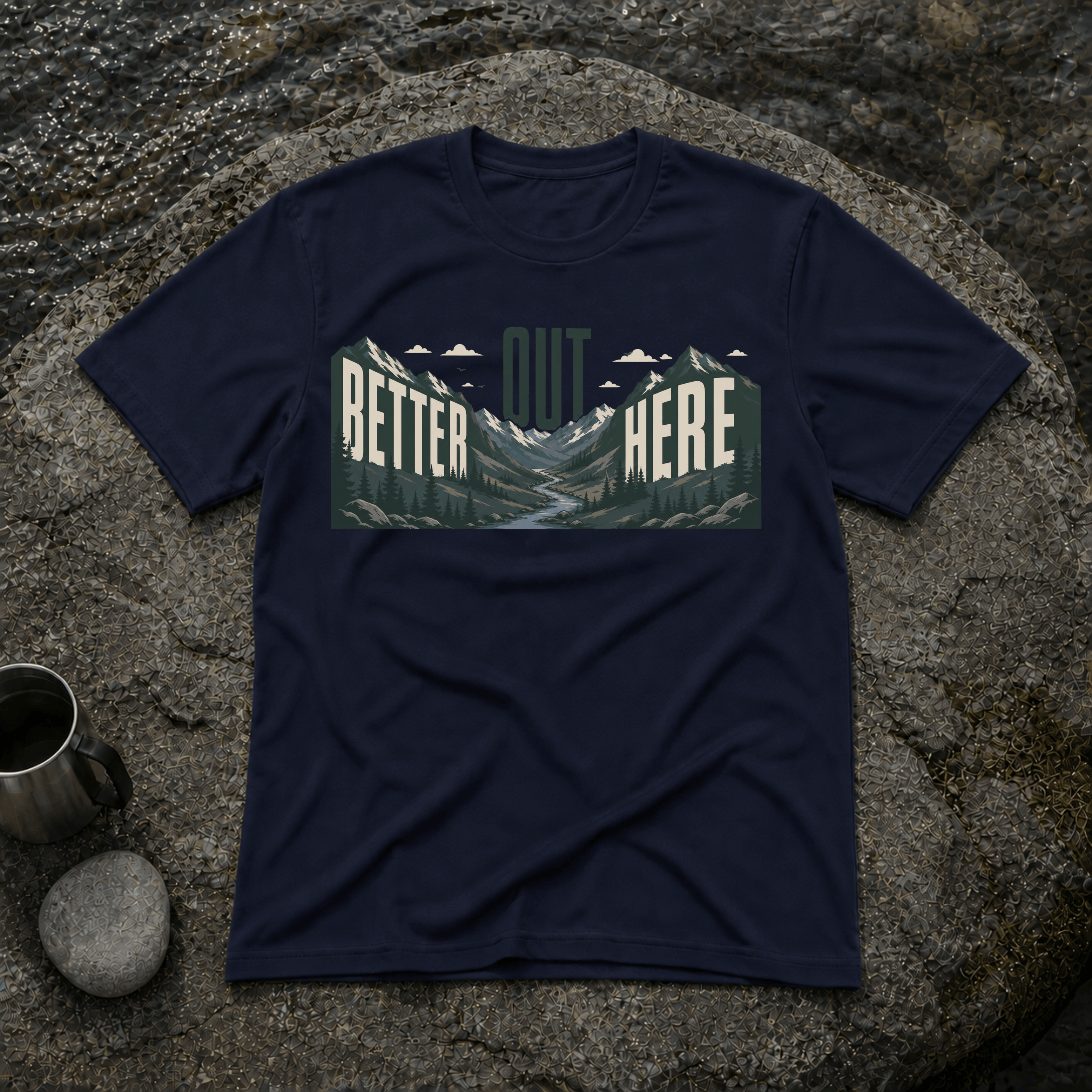 Better Out Here T-Shirt