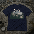 Better Out Here T-Shirt